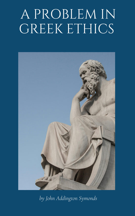 A Problem in Greek Ethics by John Addington Symonds