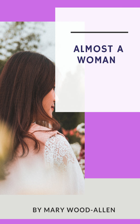 Almost a Woman by Mary Wood-Allen