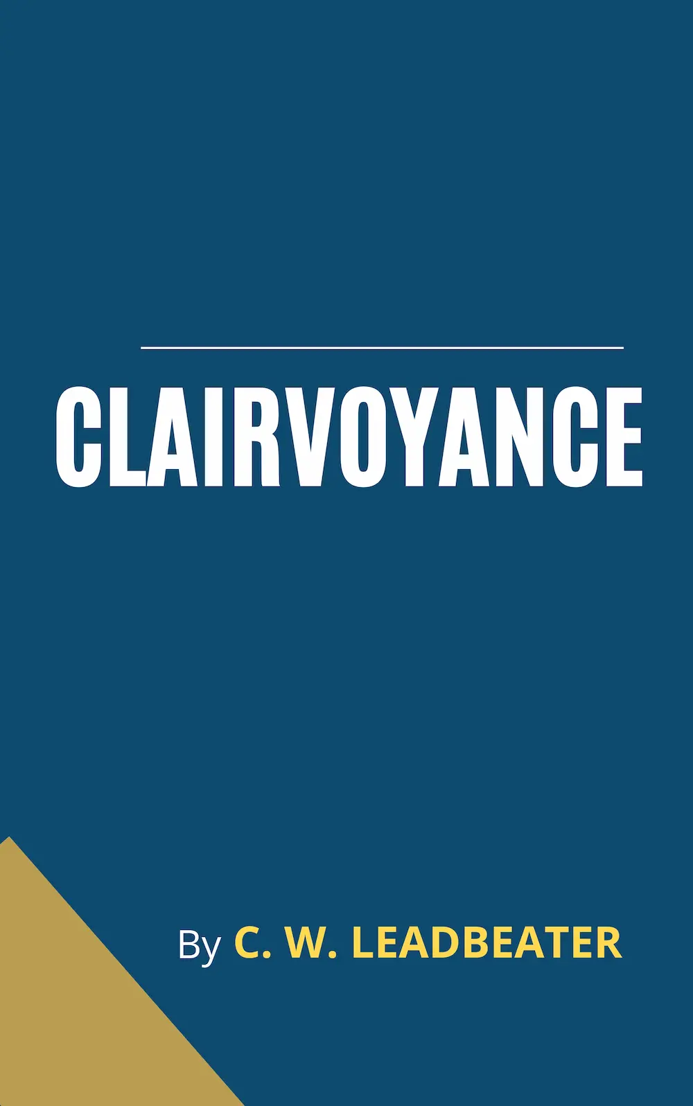 Clairvoyance by C. W. Leadbeater
