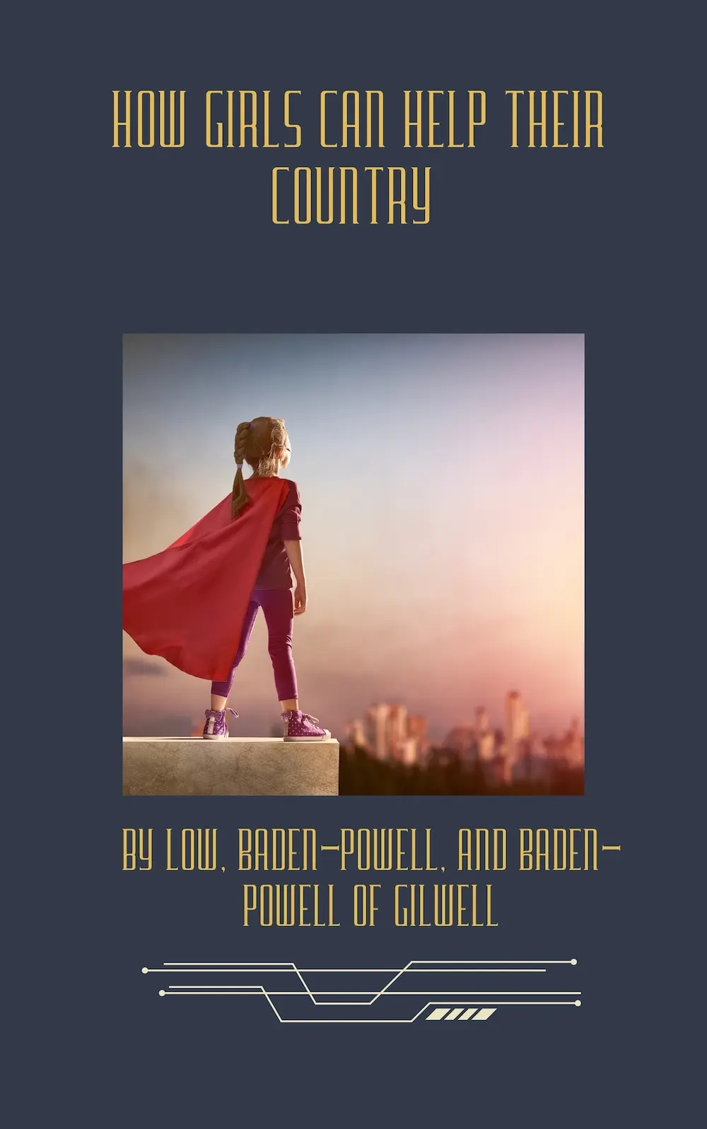 How Girls Can Help Their Country by Low, Baden-Powell, and Baden-Powell of Gilwell