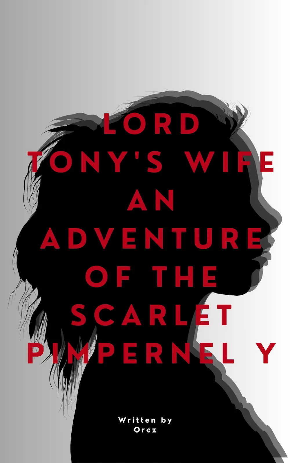 Lord Tony_s Wife An Adventure of the Scarlet Pimpernel by Orczy