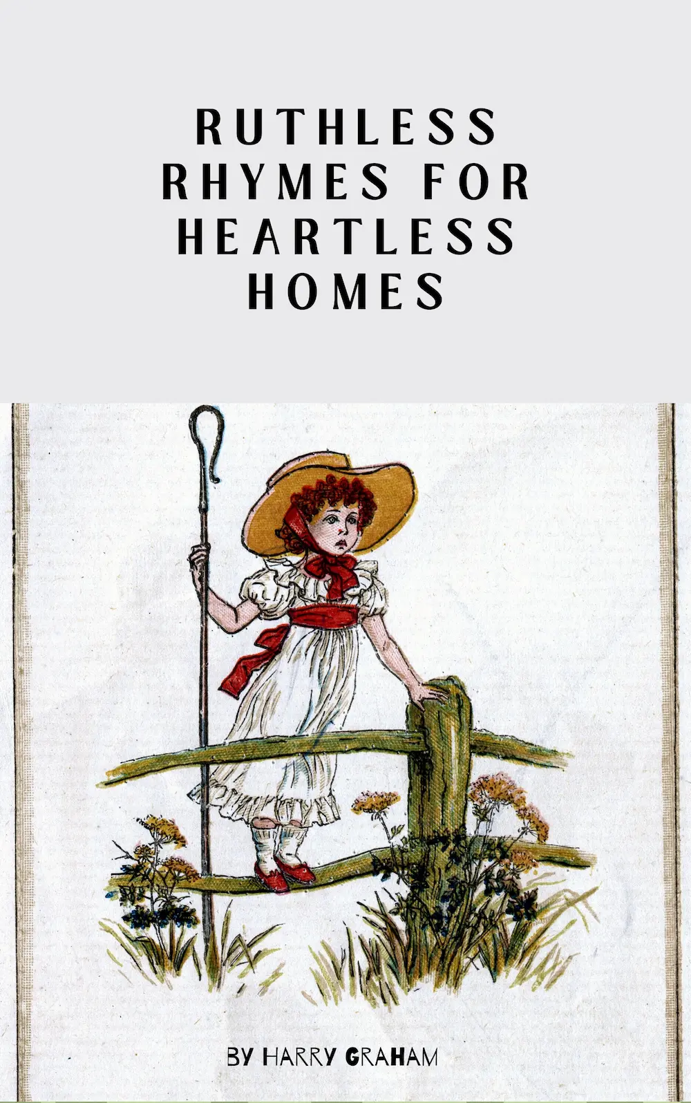 Ruthless Rhymes for Heartless Homes by Harry Graham