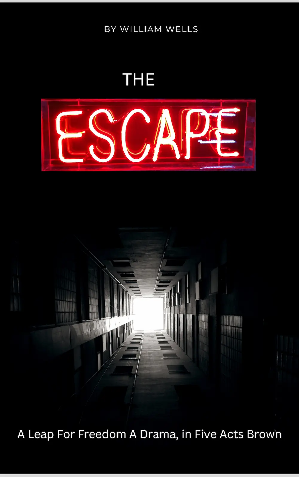 The Escape_ Or, A Leap For Freedom A Drama, in Five Acts by William Wells Brown