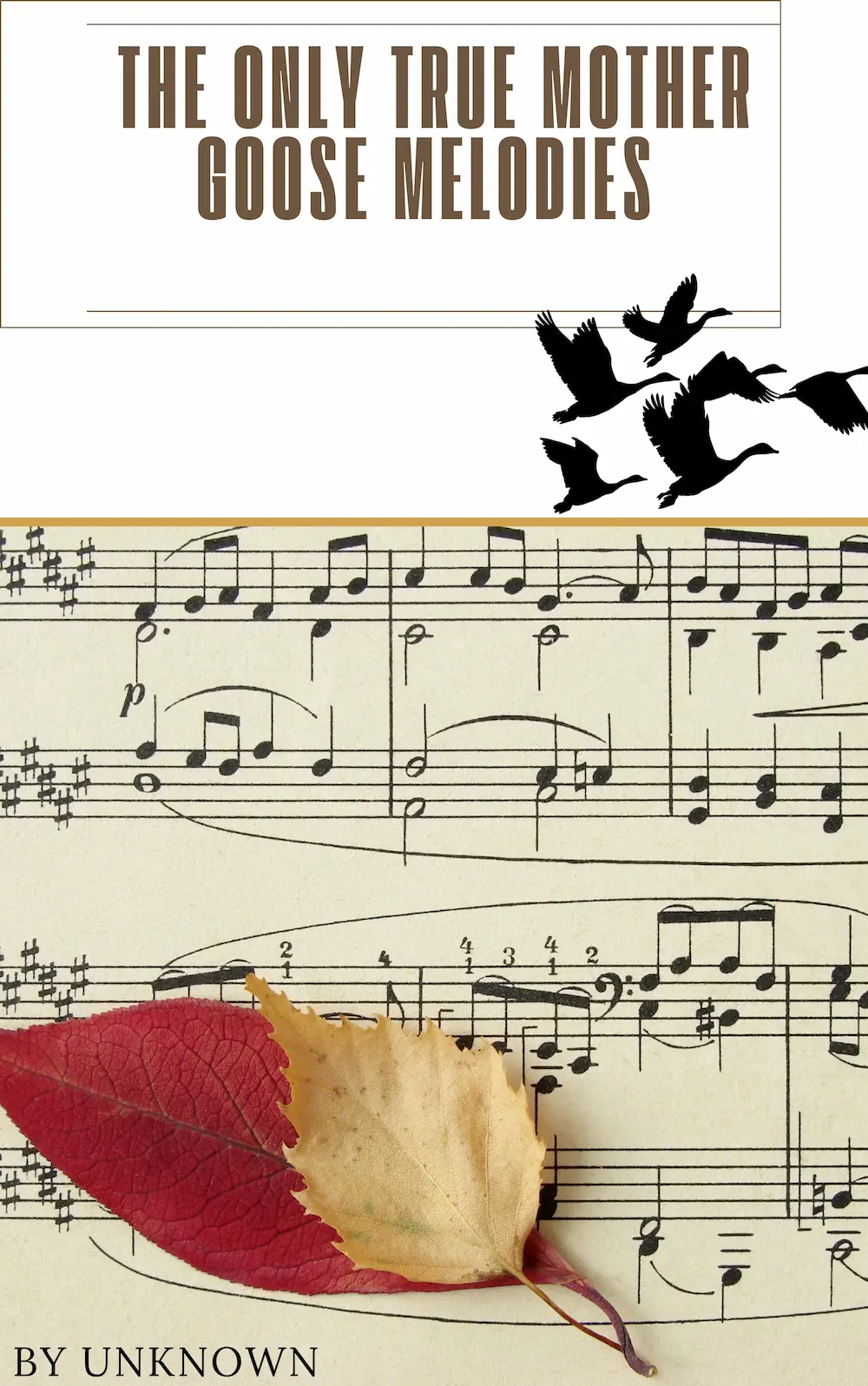 The Only True Mother Goose Melodies by Unknown