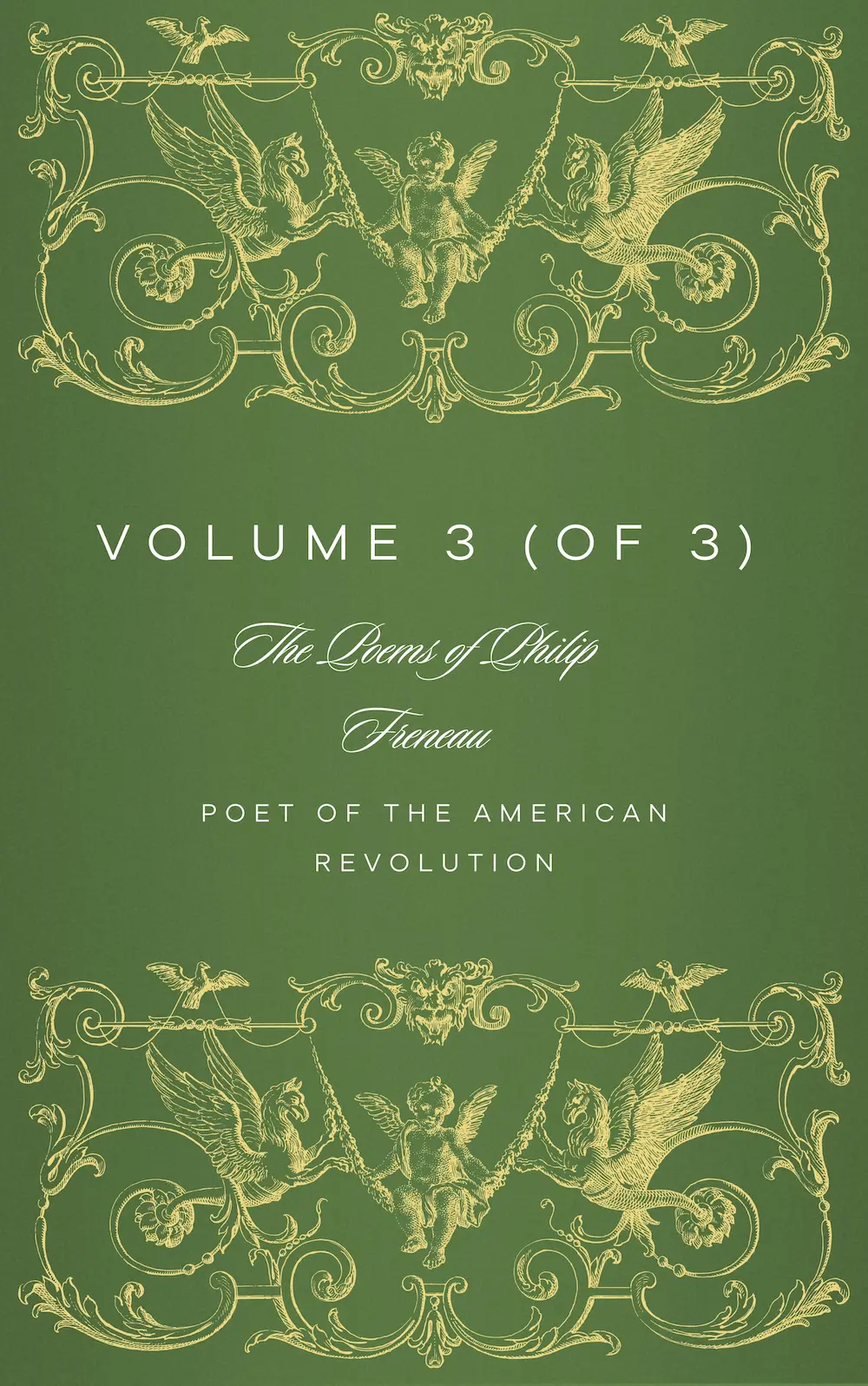 The Poems of Philip Freneau, Poet of the American Revolution. Volume 3 (of 3)