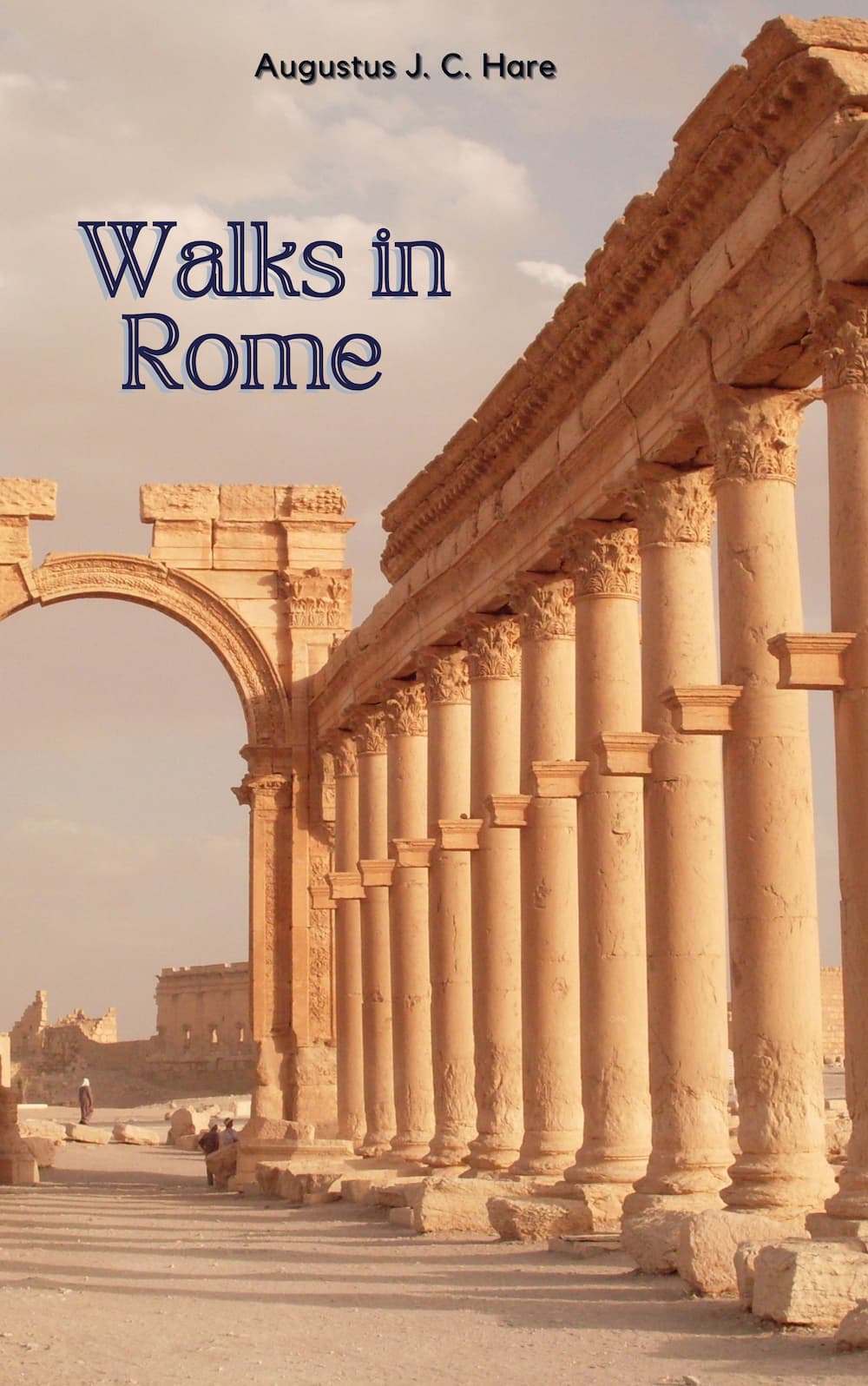 Walks in Rome by Augustus J. C. Hare